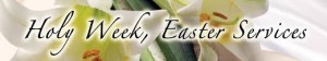 Holy week & Easter